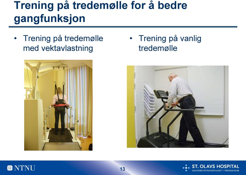 tredemølle med vektavlastning