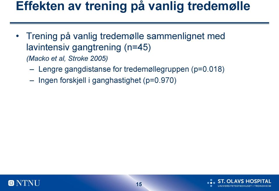 (Macko et al, Stroke 2005) Lengre gangdistanse for