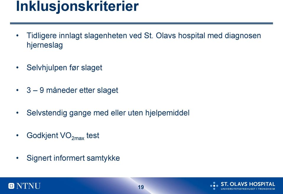 slaget 3 9 måneder etter slaget Selvstendig gange med eller