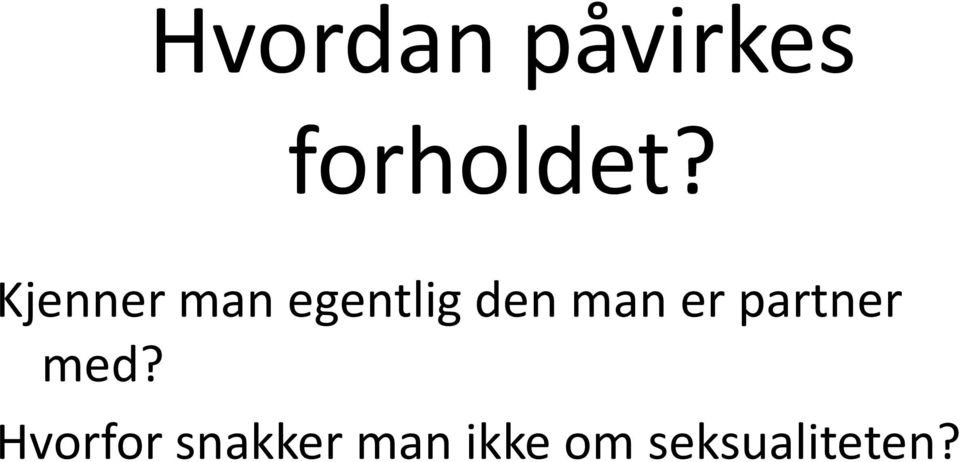 er partner med?