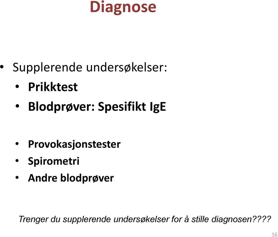 Spirometri Andre blodprøver Trenger du