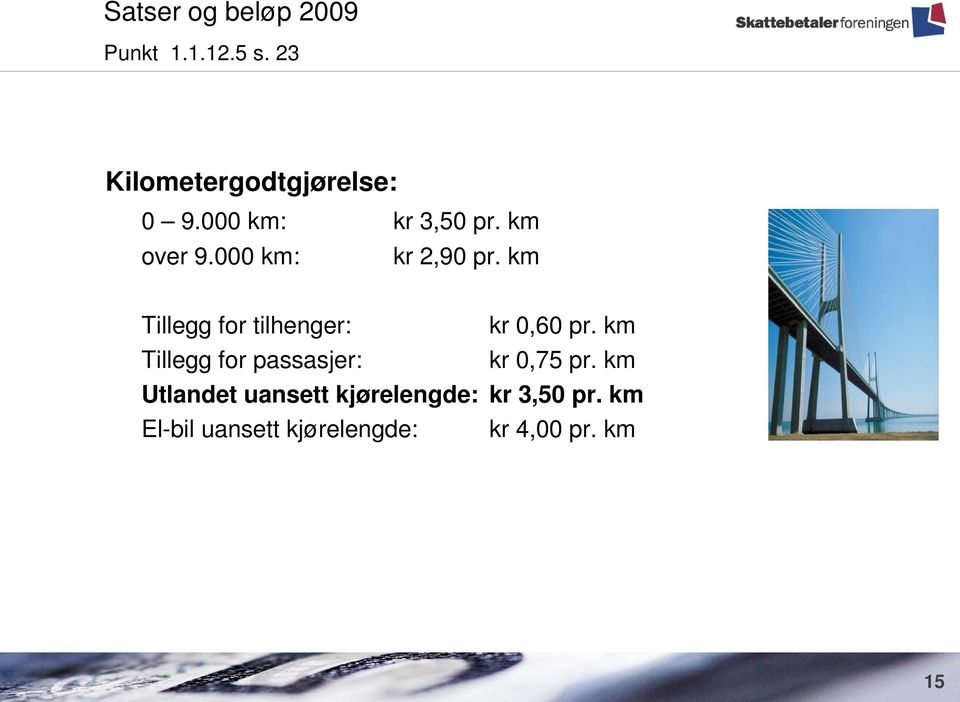 km Tillegg for tilhenger: kr 0,60 pr.