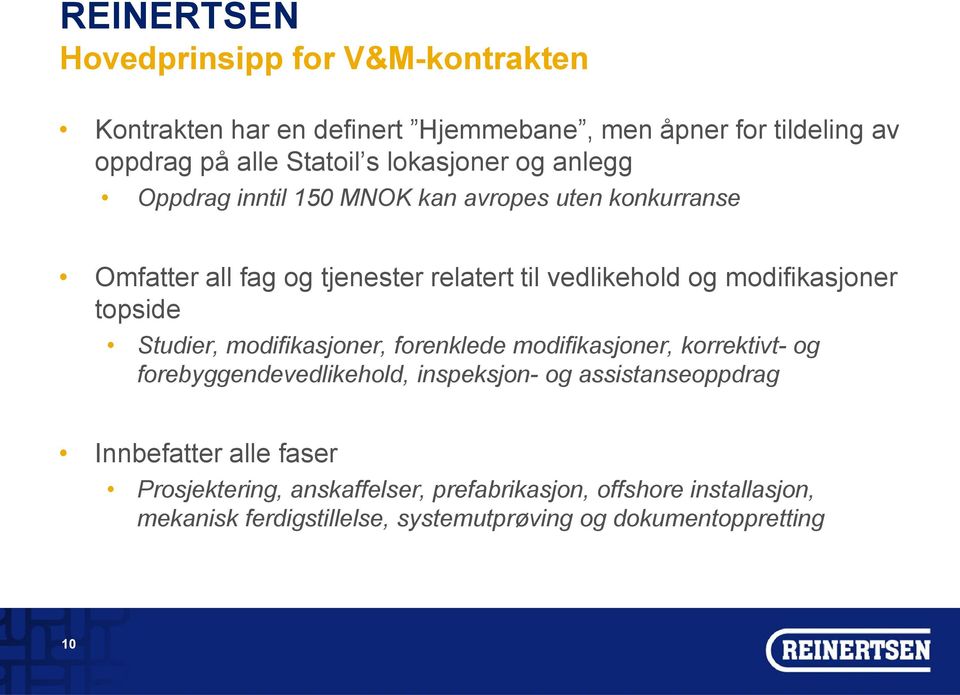 Studier, modifikasjoner, forenklede modifikasjoner, korrektivt- og forebyggendevedlikehold, inspeksjon- og assistanseoppdrag Innbefatter