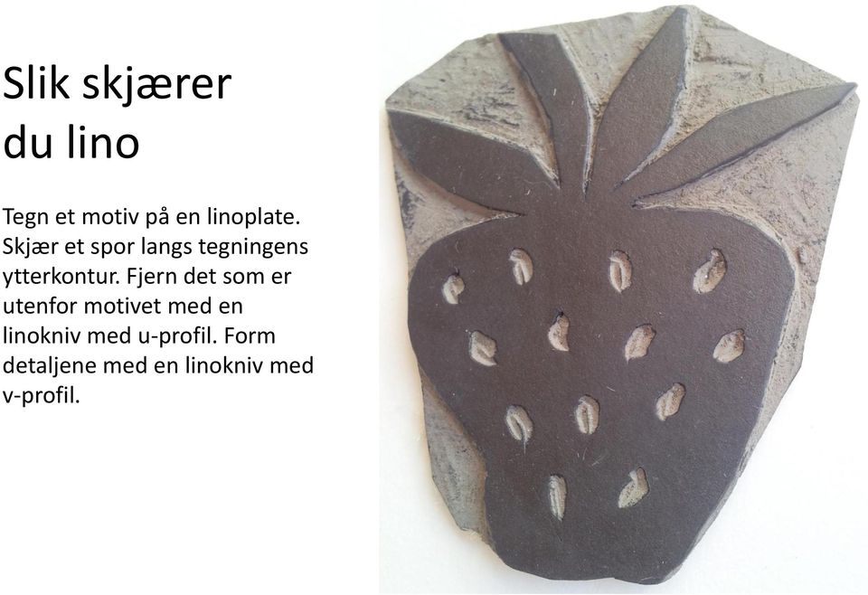 Fjern det som er utenfor motivet med en linokniv