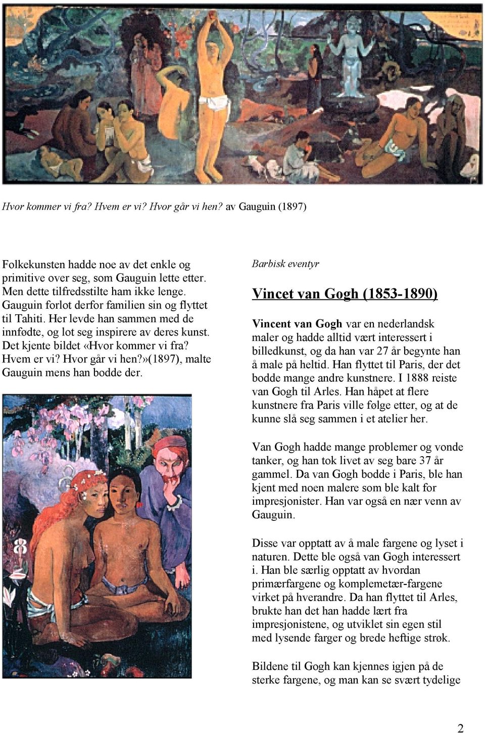 »(1897), malte Gauguin mens han bodde der.