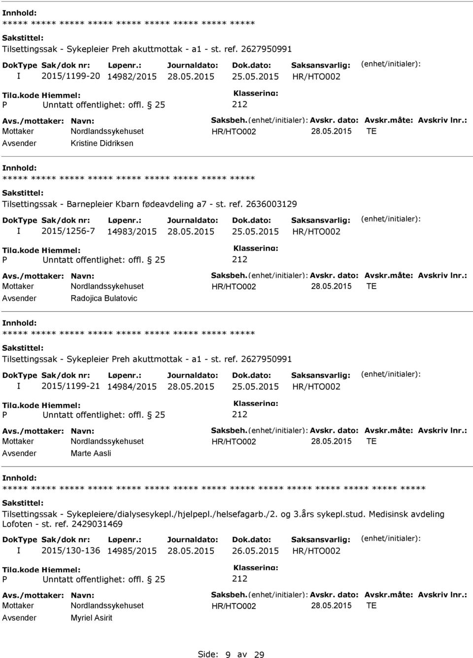 2015 TE Avsender Radojica Bulatovic nnhold: Tilsettingssak - Sykepleier reh akuttmottak - a1 - st. ref. 2627950991 2015/1199-21 14984/2015 25.05.