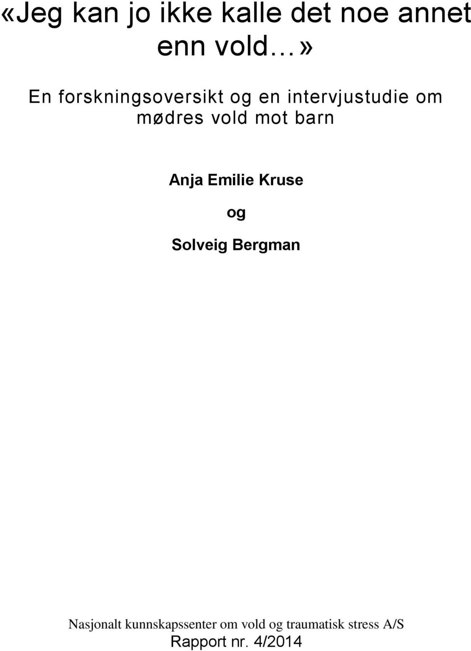 mot barn Anja Emilie Kruse og Solveig Bergman Nasjonalt