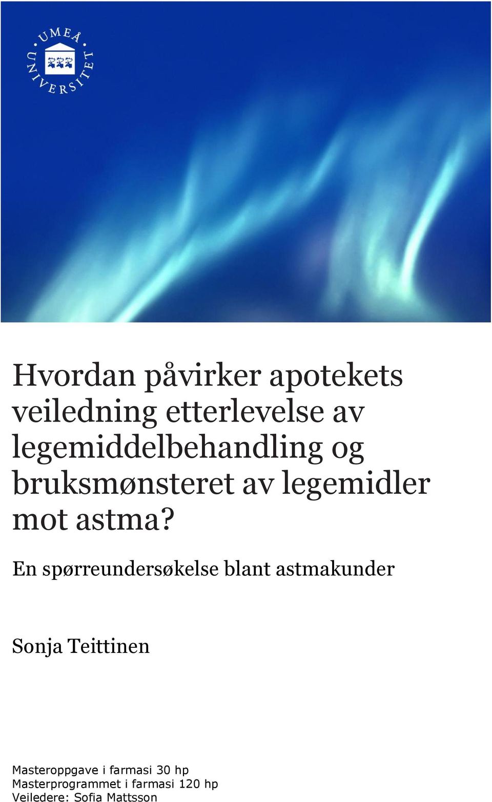 En spørreundersøkelse blant astmakunder Sonja Teittinen