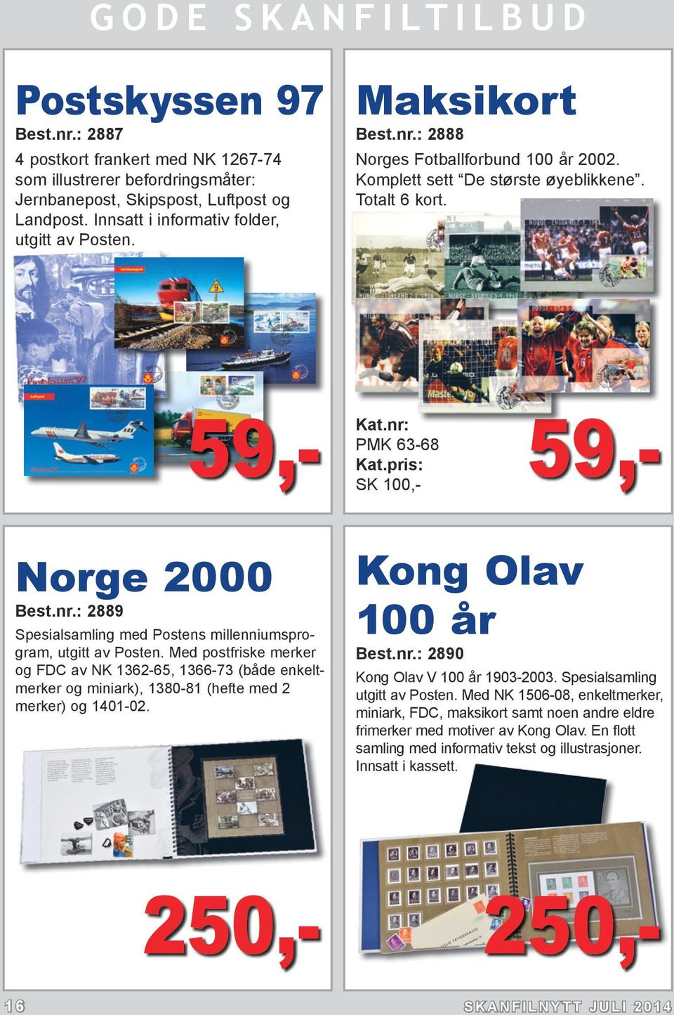 Med postfriske merker og FDC av NK 1362-65, 1366-73 (både enkeltmerker og miniark), 1380-81 (hefte med 2 merker) og 1401-02. Kong Olav 100 år Best.nr.: 2890 Kong Olav V 100 år 1903-2003.