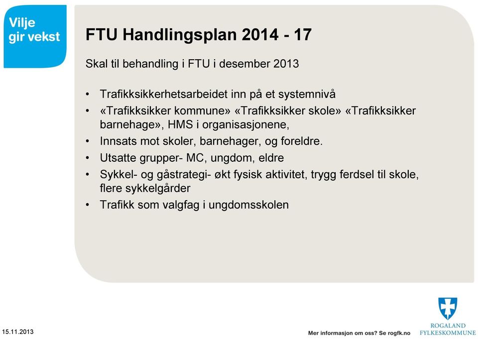 Innsats mot skoler, barnehager, og foreldre.