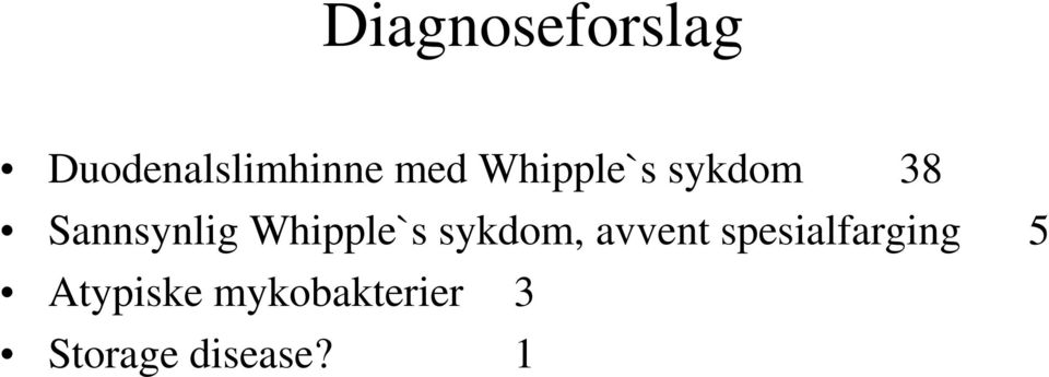 Whipple`s sykdom, avvent