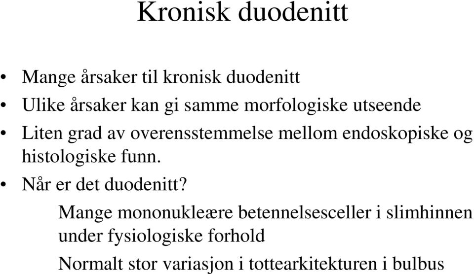 histologiske funn. Når er det duodenitt?