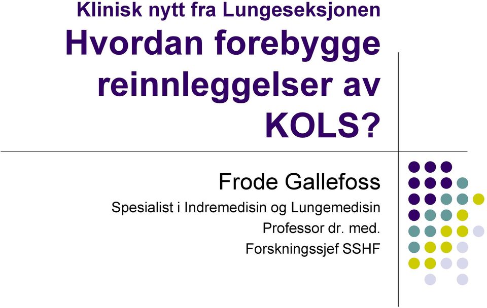 Frode Gallefoss Spesialist i Indremedisin