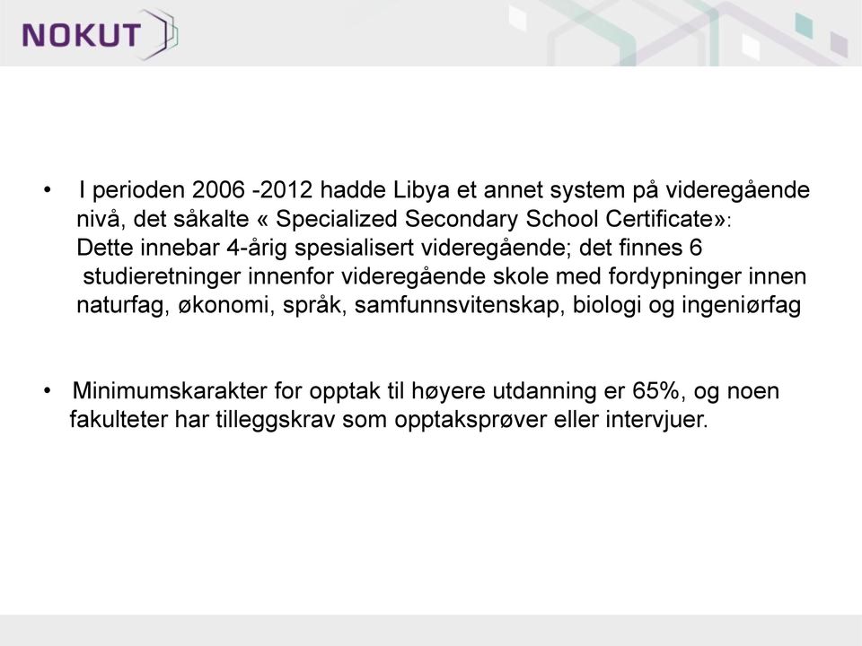 skole med fordypninger innen naturfag, økonomi, språk, samfunnsvitenskap, biologi og ingeniørfag