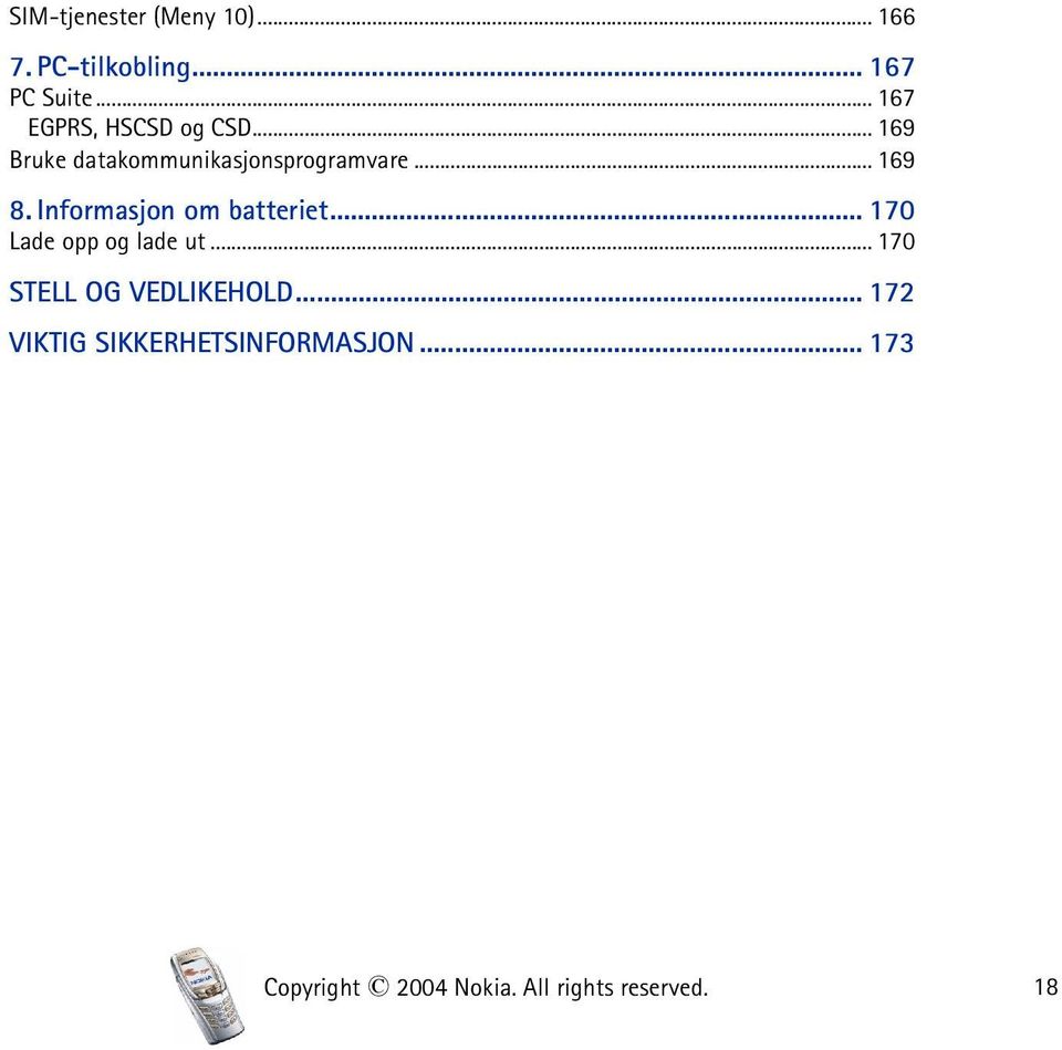 .. 169 8. Informasjon om batteriet... 170 Lade opp og lade ut.