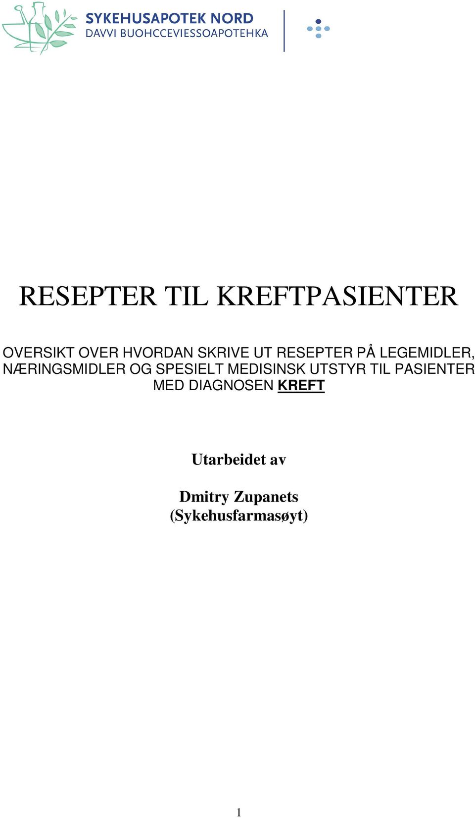 SPESIELT MEDISINSK UTSTYR TIL PASIENTER MED