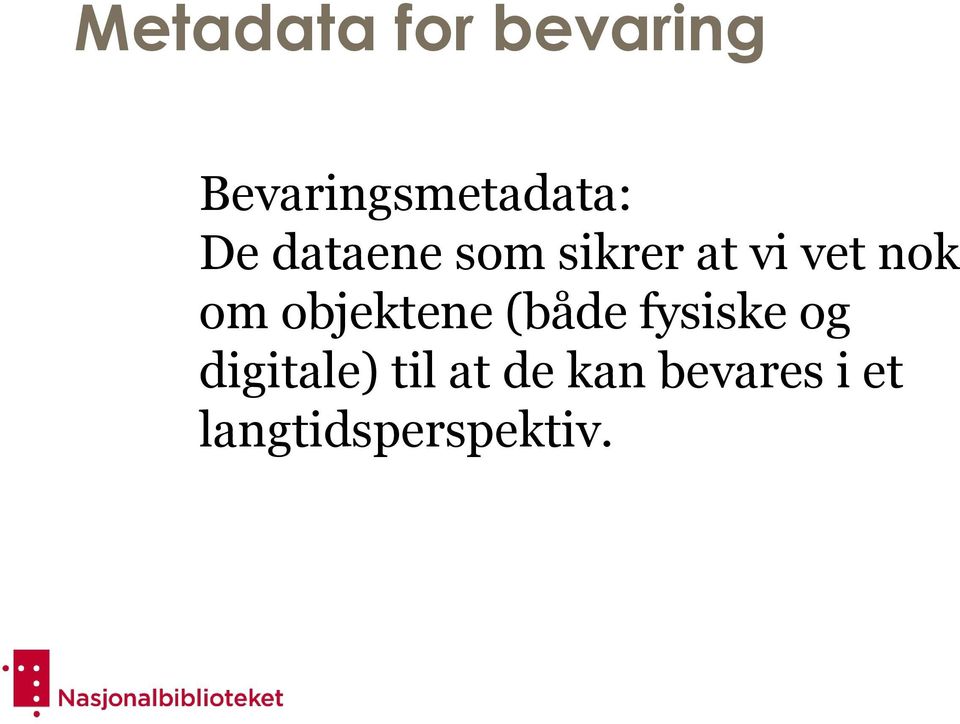 objektene (både fysiske og digitale) til