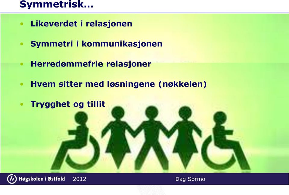 Herredømmefrie relasjoner Hvem sitter