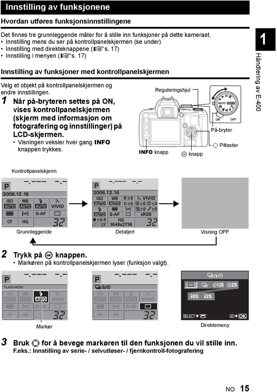 17) Innstilling av funksjoner med kontrollpanelskjermen Velg et objekt på kontrollpanelskjermen og endre innstillingen.