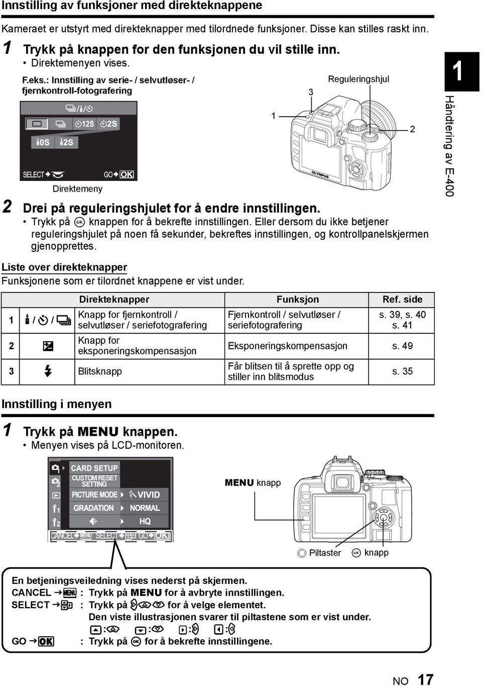 Eller dersom du ikke betjener reguleringshjulet på noen få sekunder, bekreftes innstillingen, og kontrollpanelskjermen gjenopprettes.