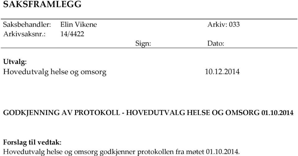 2014 GODKJENNING AV PROTOKOLL - HOVEDUTVALG HELSE OG OMSORG 01.10.