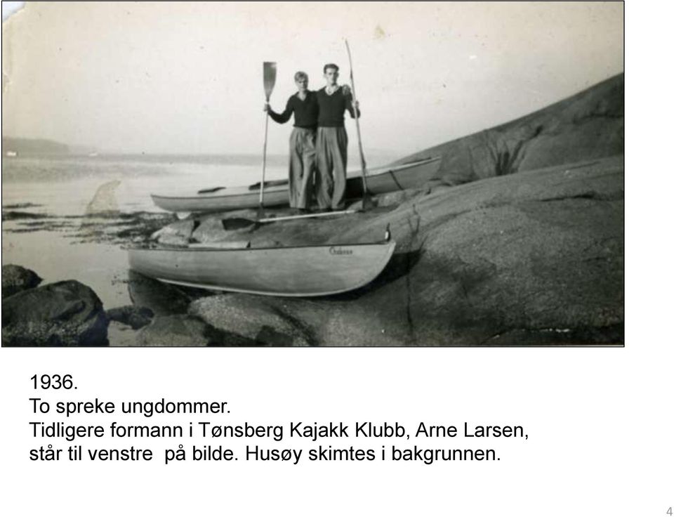 Kajakk Klubb, Arne Larsen, står