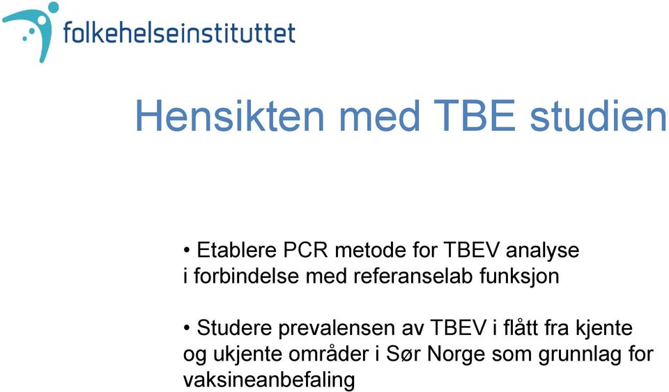 Studere prevalensen av TBEV i flått fra kjente og