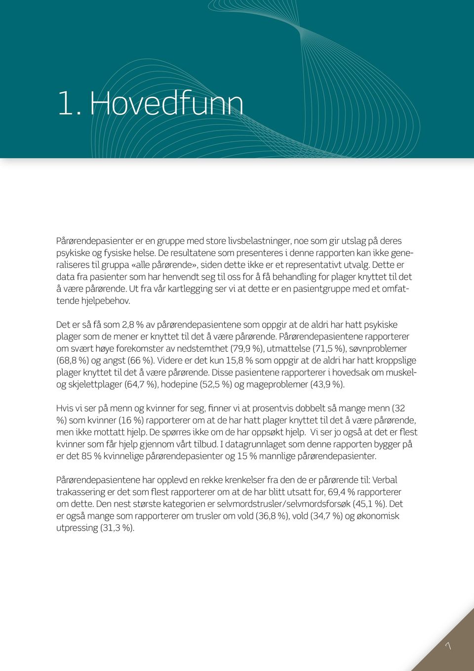 Dette er data fra pasienter som har henvendt seg til oss for å få behandling for plager knyttet til det å være pårørende.