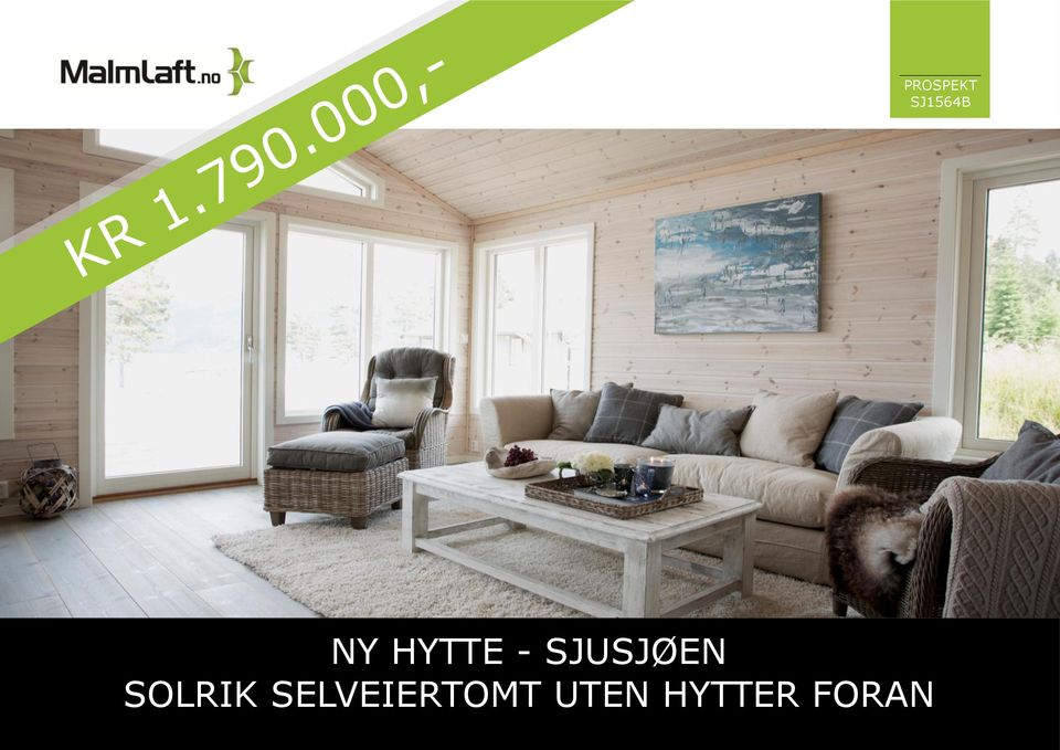 NY HYTTE - SJUSJØEN