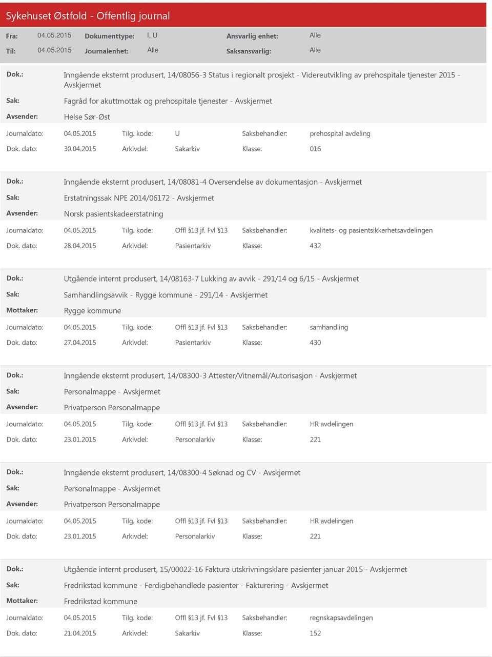2015 Arkivdel: Sakarkiv 016 Inngående eksternt produsert, 14/08081-4 Oversendelse av dokumentasjon - Erstatningssak NPE 2014/06172 - Norsk pasientskadeerstatning kvalitets- og
