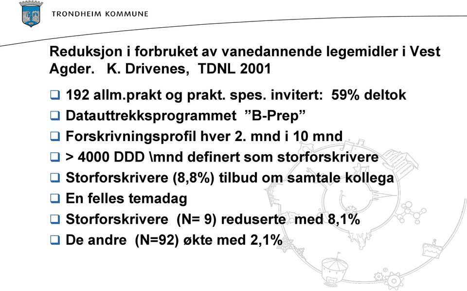 invitert: 59% deltok Datauttrekksprogrammet B-Prep Forskrivningsprofil hver 2.