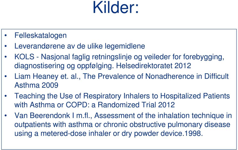 , The Prevalence of Nonadherence in Difficult Asthma 2009 Teaching the Use of Respiratory Inhalers to Hospitalized Patients with Asthma or