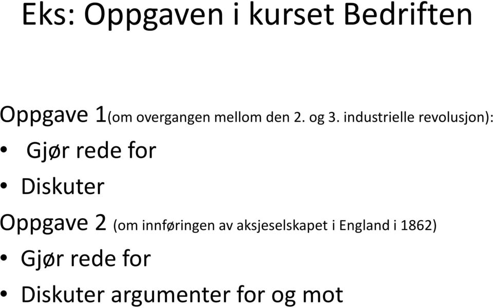 industrielle revolusjon): Gjør rede for Diskuter Oppgave