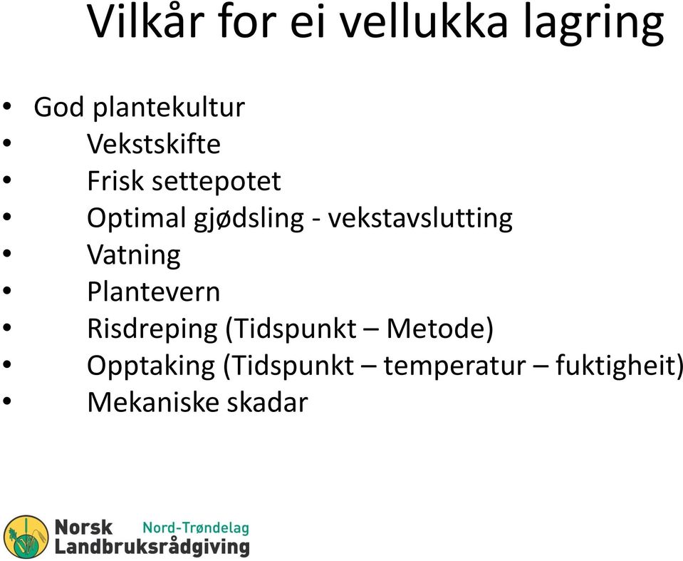 vekstavslutting Vatning Plantevern Risdreping