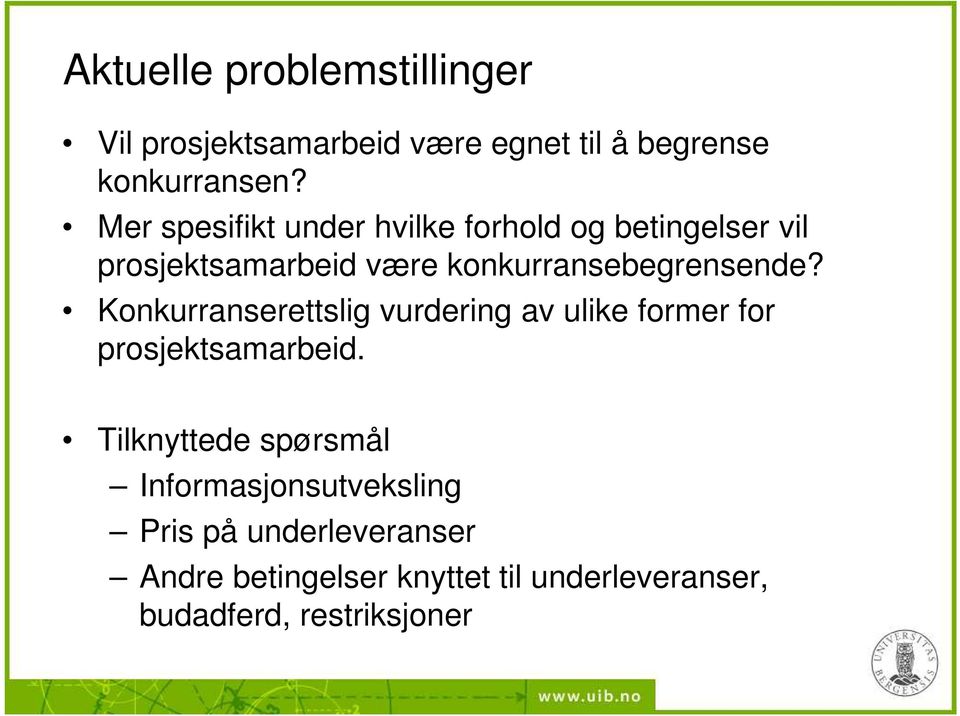 Konkurranserettslig vurdering av ulike former for prosjektsamarbeid.