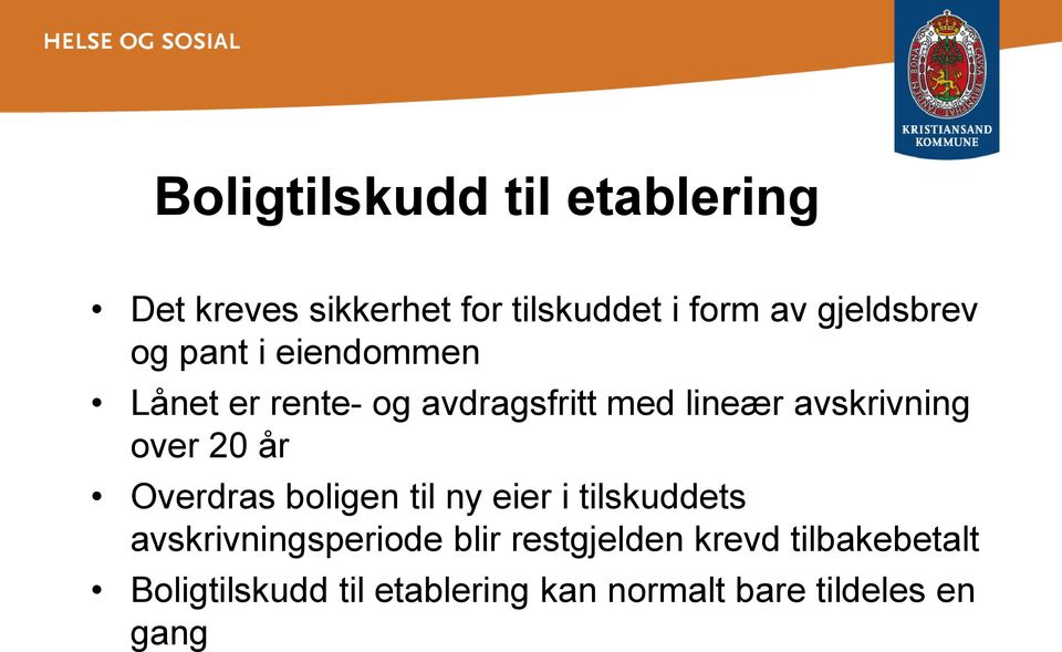 avskrivning over 20 år Overdras boligen til ny eier i tilskuddets