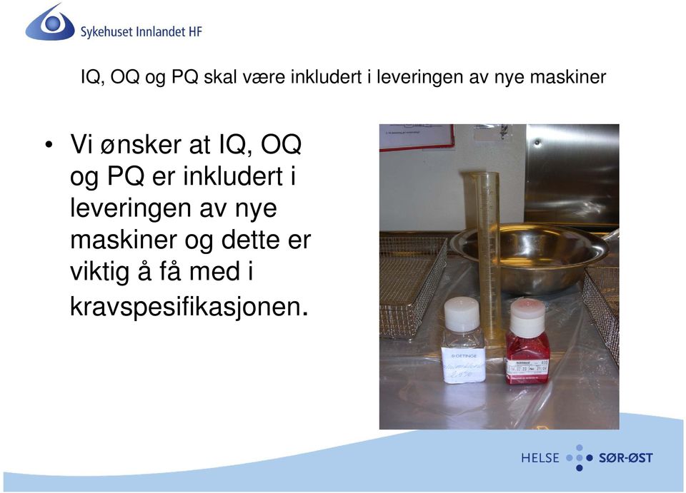 OQ og PQ er inkludert i leveringen av nye