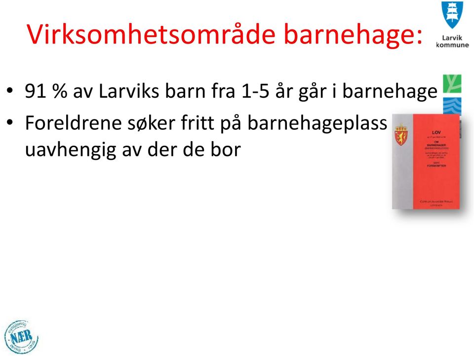 barnehage Foreldrene søker fritt på