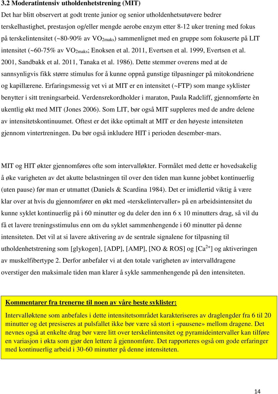 1999, Evertsen et al. 2001, Sandbakk et al. 2011, Tanaka et al. 1986).