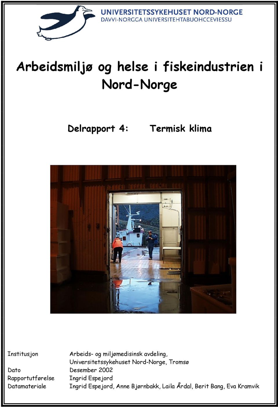 Nord-Norge, Tromsø Dato Desember 2002 Rapportutførelse Ingrid Espejord