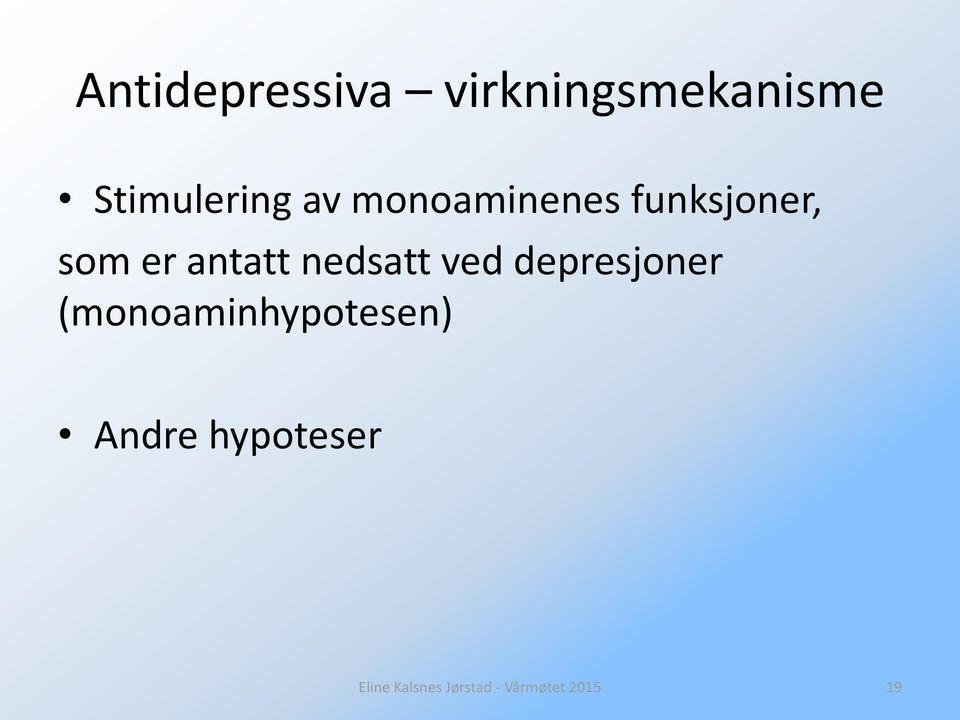 nedsatt ved depresjoner (monoaminhypotesen)