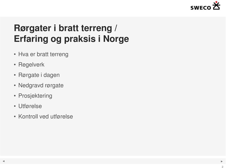 Regelverk Rørgate i dagen Nedgravd