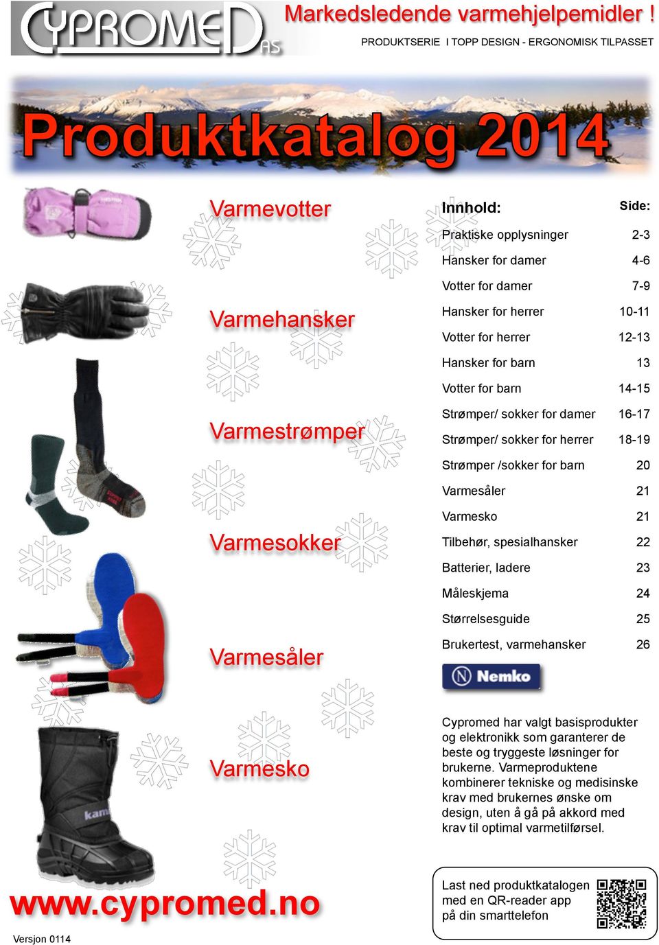 Markedsledende varmehjelpemidler! Varmevotter Varmehansker Varmestrømper  Varmesokker Varmesåler Varmesko Innhold: Side: - PDF Free Download