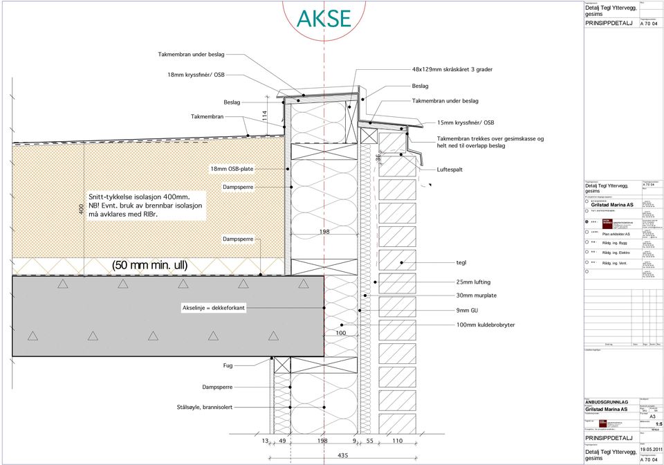 OSB-plate Luftespalt 400 Snitt-tykkelse isolasjon 400mm. NB! Evnt. bruk av brennbar isolasjon må r.