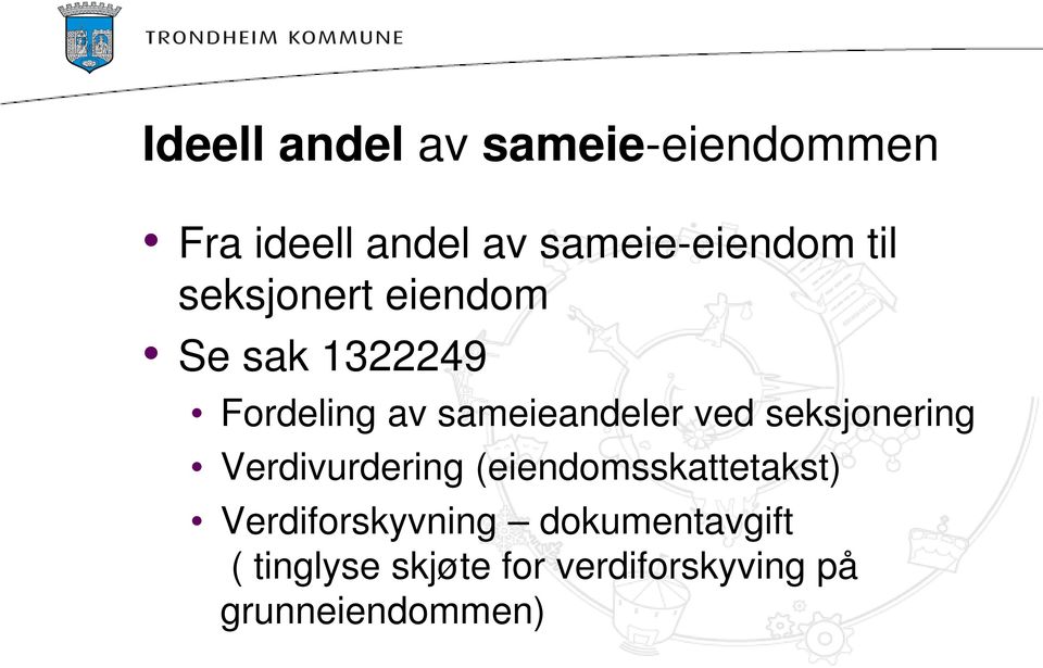 seksjonering Verdivurdering (eiendomsskattetakst) Verdiforskyvning