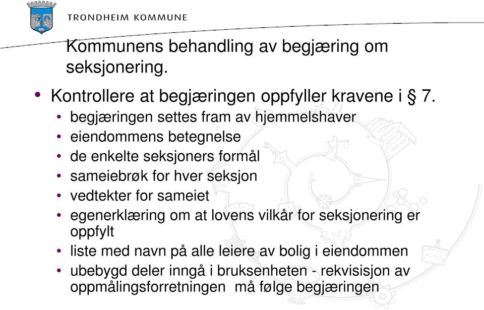 seksjon vedtekter for sameiet egenerklæring om at lovens vilkår for seksjonering er oppfylt liste med navn på