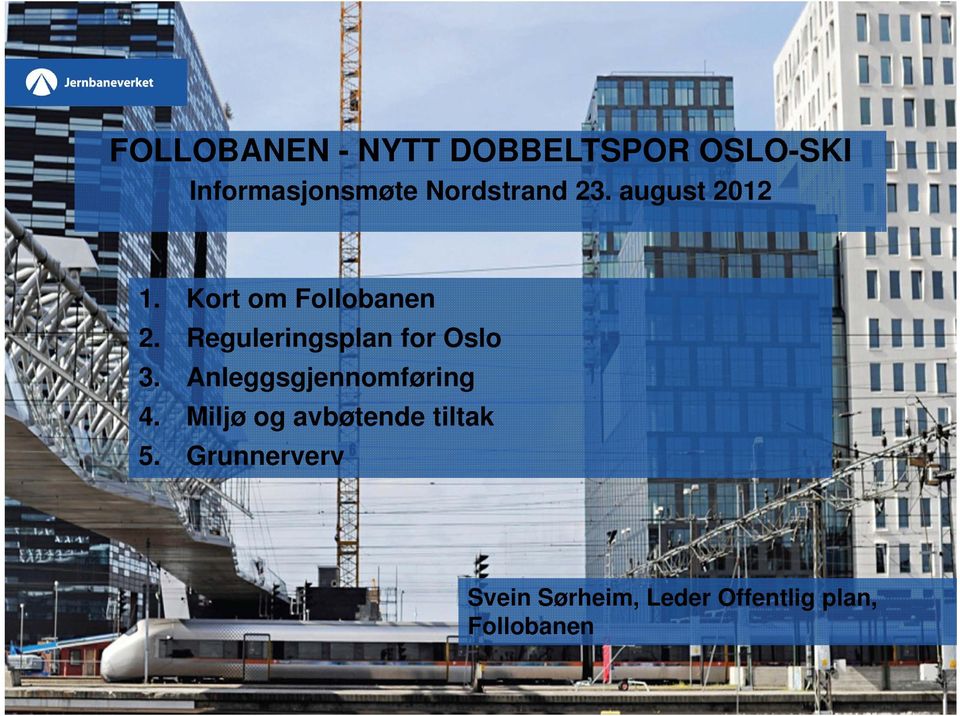 Reguleringsplan for Oslo 3. Anleggsgjennomføring 4.