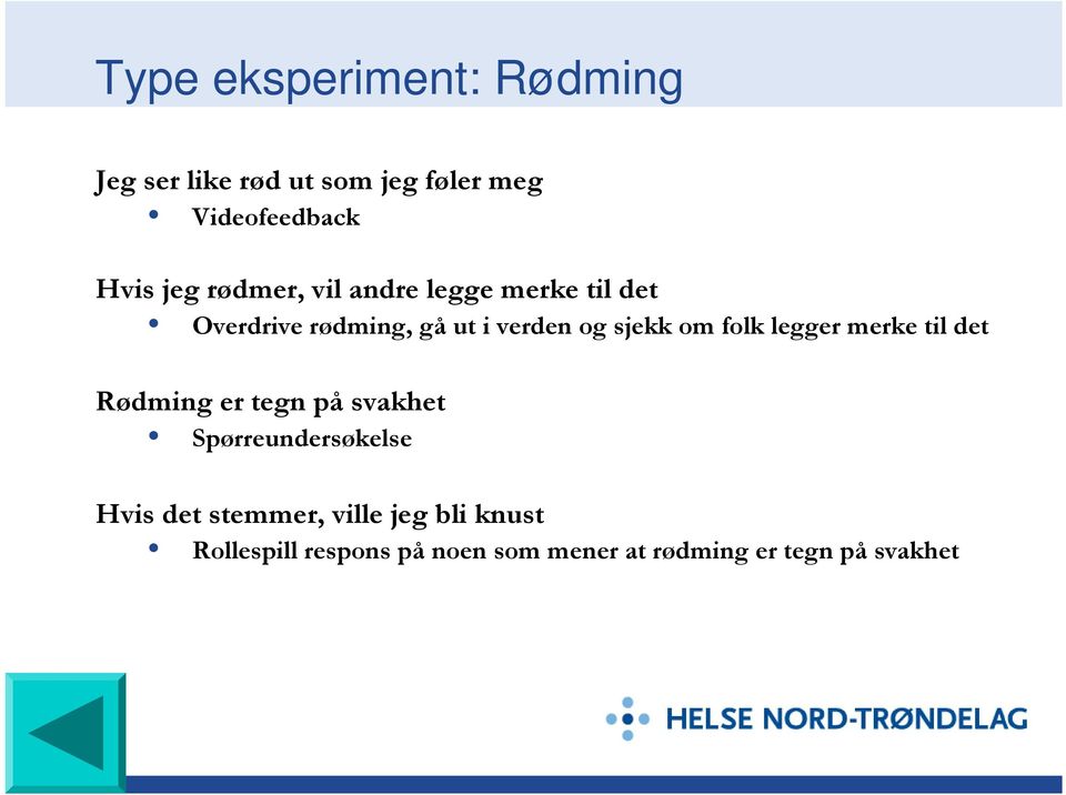 folk legger merke til det Rødming er tegn på svakhet Spørreundersøkelse Hvis det