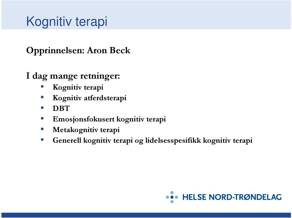 Emosjonsfokusert kognitiv terapi Metakognitiv terapi