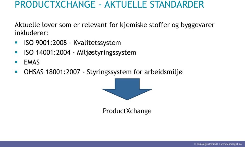 9001:2008 - Kvalitetssystem ISO 14001:2004 -